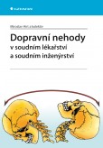 Dopravní nehody v soudním lékařství a soudním inženýrství Dopravní nehody v soudním lékařství a soudním inženýrství