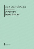 Osvojování jazyka dítětem Osvojování jazyka dítětem