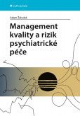Management kvality a rizik psychiatrické péče Management kvality a rizik psychiatrické péče
