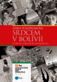 Srdcem v Bolívii / Con el corazón en Bolivia Srdcem v Bolívii / Con el corazón en Bolivia