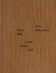 Život lidí, zvířat, rostlin, včel Život lidí, zvířat, rostlin, včel