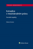 Extradice v mezinárodním právu. Formální aspekty Extradice v mezinárodním právu. Formální aspekty