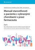 Manuál starostlivosti o pacienta s vybranými chorobami v praxi farmaceuta - Časť I.