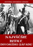 Najväčšie bitky divokého Západu Najväčšie bitky divokého Západu