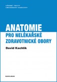 Anatomie pro nelékařské zdravotnické obory Anatomie pro nelékařské zdravotnické obory