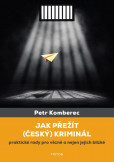 Jak přežít (český) kriminál Jak přežít (český) kriminál