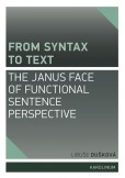 From Syntax to Text: the Janus Face of Functional Sentence Perspective From Syntax to Text: the Janus Face of Functional Sentence Perspective