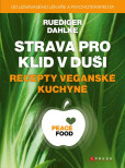 Strava pro klid v duši - recepty veganské kuchyně Strava pro klid v duši - recepty veganské kuchyně