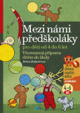 Mezi námi předškoláky pro děti od 4 do 6 let Mezi námi předškoláky pro děti od 4 do 6 let