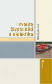 Kvalita života dětí a didaktika Kvalita života dětí a didaktika