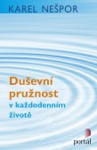 Duševní pružnost v každodenním životě Duševní pružnost v každodenním životě