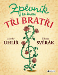 Zpěvník ke knize Tři bratři Zpěvník ke knize Tři bratři