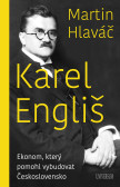 Karel Engliš – Ekonom, který pomohl vybudovat Československo Karel Engliš – Ekonom, který pomohl vybudovat Československo