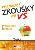 Přijímací zkoušky na VŠ – Všeobecný přehled - Testy Přijímací zkoušky na VŠ – Všeobecný přehled - Testy