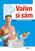 Vařím si sám – kuchařka krok za krokem Vařím si sám – kuchařka krok za krokem