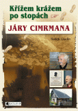 Křížem krážem po stopách Járy Cimrmana Křížem krážem po stopách Járy Cimrmana