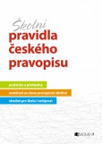 Školní pravidla českého pravopisu Školní pravidla českého pravopisu