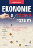 Ekonomie a zdravý rozum Ekonomie a zdravý rozum