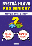 Bystrá hlava pro seniory – testy pro chvíle pohody Bystrá hlava pro seniory – testy pro chvíle pohody
