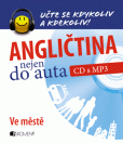 Angličtina nejen do auta – Ve městě Angličtina nejen do auta – Ve městě