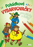 Pohádkové VYBARVOVAČKY pro kluky a holky Pohádkové VYBARVOVAČKY pro kluky a holky