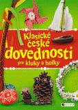 Klasické české dovednosti pro kluky a holky Klasické české dovednosti pro kluky a holky