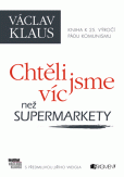 Václav Klaus – Chtěli jsme víc než supermarkety