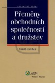 Přeměny obchodních společností a družstev Přeměny obchodních společností a družstev