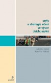 Styly a strategie učení ve výuce cizích jazyků Styly a strategie učení ve výuce cizích jazyků
