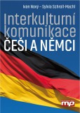 Interkulturní komunikace: Češi a Němci Interkulturní komunikace: Češi a Němci