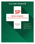 5P - Prvá pomoc pre pokročilých poskytovateľov 5P - Prvá pomoc pre pokročilých poskytovateľov