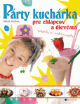 Párty kuchárka pre chlapcov a dievčatá Párty kuchárka pre chlapcov a dievčatá