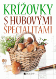 Krížovky s hubovými špecialitami Krížovky s hubovými špecialitami