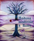 Hadova modlitba k Bohu Hadova modlitba k Bohu