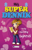 Môj super denník – testy, zážitky, tajnosti Môj super denník – testy, zážitky, tajnosti