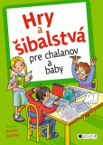 Hry a šibalstvá pre chalanov a baby Hry a šibalstvá pre chalanov a baby