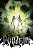 Podzemie – Osudné tajomstvá v Podzemí Podzemie – Osudné tajomstvá v Podzemí