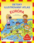 Detský ilustrovaný atlas – Európa Detský ilustrovaný atlas – Európa