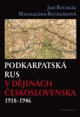 Podkarpatská Rus v dějinách Československa 1918–1946 Podkarpatská Rus v dějinách Československa 1918–1946