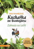 Kuchařka ze Svatojánu - Zahrada na talíři Kuchařka ze Svatojánu - Zahrada na talíři