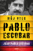 Pablo Escobar. Můj otec Pablo Escobar. Můj otec