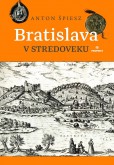 Bratislava v stredoveku Bratislava v stredoveku