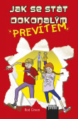 Jak se stát dokonalým prevítem Jak se stát dokonalým prevítem