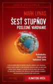 Šesť stupňov: Posledné varovanie Šesť stupňov: Posledné varovanie