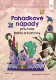 Pohádkové nápady pro malé kutily a kuchtíky Pohádkové nápady pro malé kutily a kuchtíky