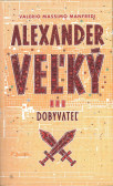 Alexander Veľký 3. - Dobyvateľ