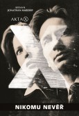 Akta X - Nikomu nevěř Akta X - Nikomu nevěř