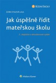 Jak úspěšně řídit mateřskou školu - 2., doplněné a aktualizované vydání Jak úspěšně řídit mateřskou školu - 2., doplněné a aktualizované vydání