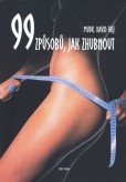 99 způsobů, jak zhubnout 99 způsobů, jak zhubnout