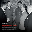 Případ Václava Talicha. K problému národní očisty a českého heroismu Případ Václava Talicha. K problému národní očisty a českého heroismu